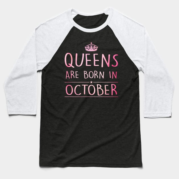 Queens Are Born In October Baseball T-Shirt by super soul
